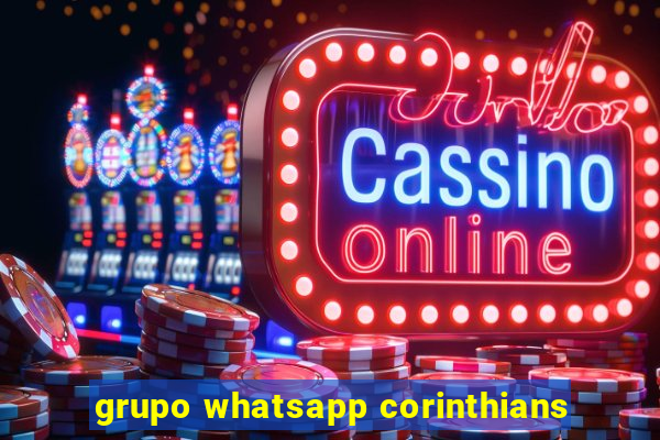 grupo whatsapp corinthians